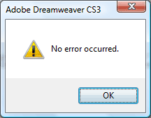 Adobe Dreamweaver CS3: No Error Has Occured